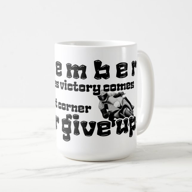 Mug Victoire au Dernier coin, N'abandonnez jamais le t (Devant droit)