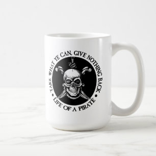 Mug Vie D'Un Pirate - Prenez Ce Que Vous Pouvez