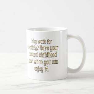 Mug Vieillir : allez-y et ayez votre deuxième enfance