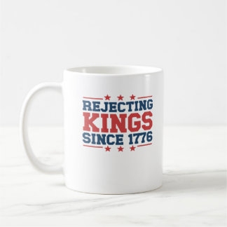 Mug Vintage Rejecting Kings Since 1776 Classic Style