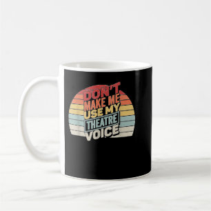 Mug Vintage Retro ne me forcez pas à utiliser ma voix