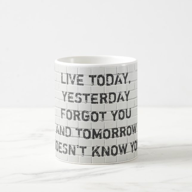 Mug Vis aujourd'hui, citation motivante (Centre)