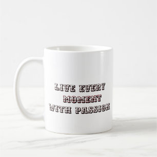 Mug "Vivez chaque instant avec passion"