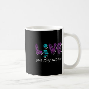 Mug Vivez votre histoire n'est pas fini - Prévention d