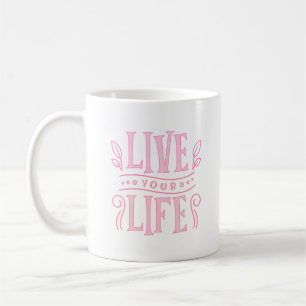 MUG VIVEZ VOTRE VIE