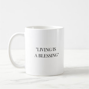 MUG VIVRE EST UNE BÉNÉDICTION