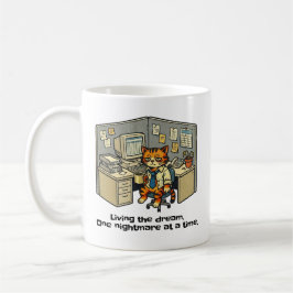 Mug Vivre le rêve. Un cauchemar à la fois.