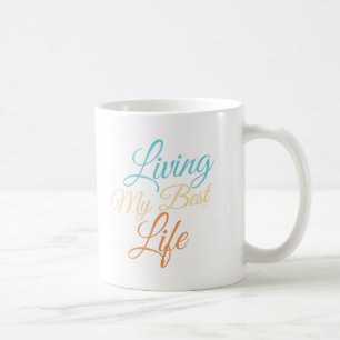 Mug Vivre ma meilleure vie - Citation de positivité