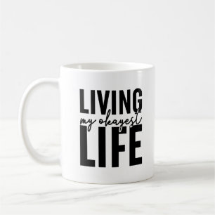 Mug Vivre ma vie Okayest