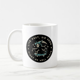 Mug Vivre vite, mourir bientôt - pourrait aussi bien p