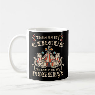 Mug Voici Mon Cirque Ce Sont Mes Singes
