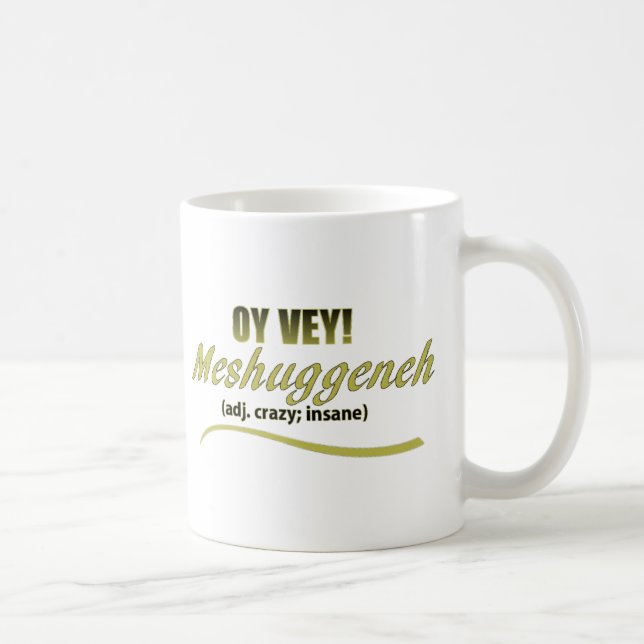 MUG VOIR LES PHRASES MESHUGGENH (Droite)