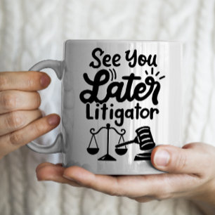 Mug "Voir plus tard Litigator" école d'avocat