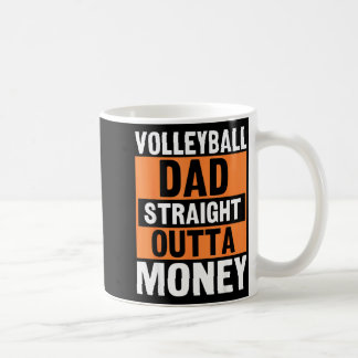 Mug Volleyball Dad Straight Outta Money Funny Srts Par