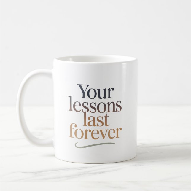 Mug Vos leçons durent pour toujours (Gauche)