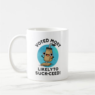 Mug Voté Le Plus Probable À Chuck-Cie Funny Vacuum Pun