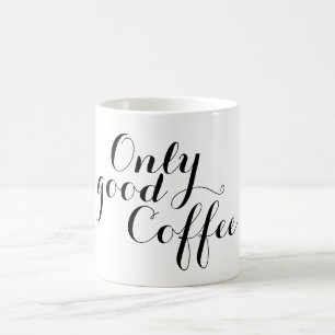 Mug Votre gentil dicton : Seulement du bon café
