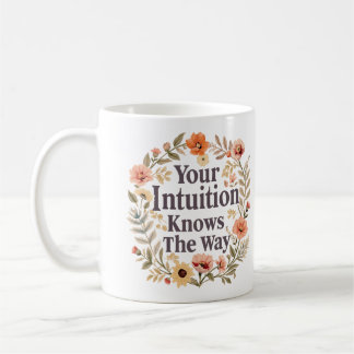 Mug Votre intuition connaît le chemin Inspirant