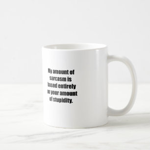 Mug Votre quantité de stupidité