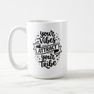 Mug Votre T-Shirt "Vibes Attirent Votre Tribu" - Typog