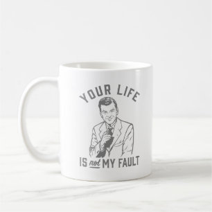 Mug Votre vie n'est pas mon défaut