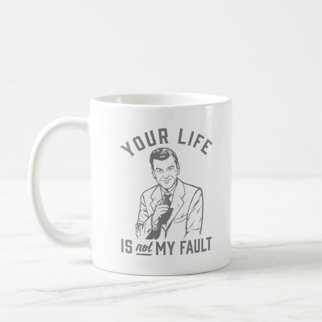 Mug Votre vie n'est pas mon défaut (Gauche)