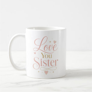 Mug Vous aimez sœur Élégante Typographie Rose Or
