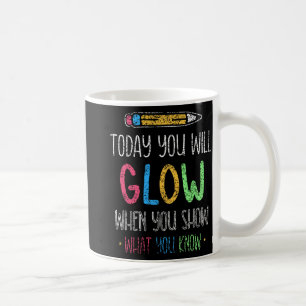 Mug Vous Allez Gluire Lorsque Vous Montrez Ce Que Vous