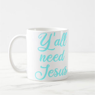 Mug Vous avez besoin de Jésus