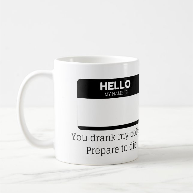 Mug Vous avez bu mon Coffe. Préparez pour mourir (Gauche)