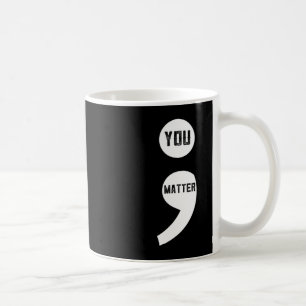 Mug Vous avez de l'importance Semicolon Prévention Sui