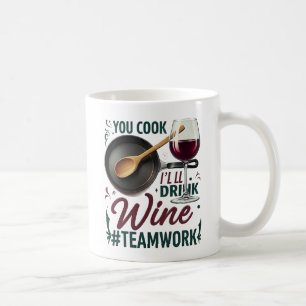 Mug Vous cuisinez, je boirai du vin #Travail d'équipe 