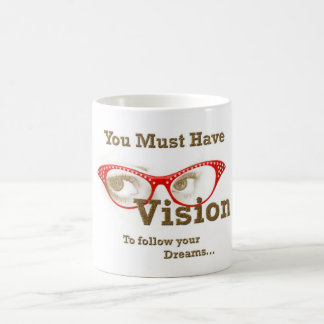 Mug vous devez avoir la vision pour suivre vos rêves
