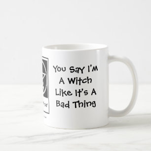 Mug Vous dites que je suis une sorcière - Pagan Wiccan