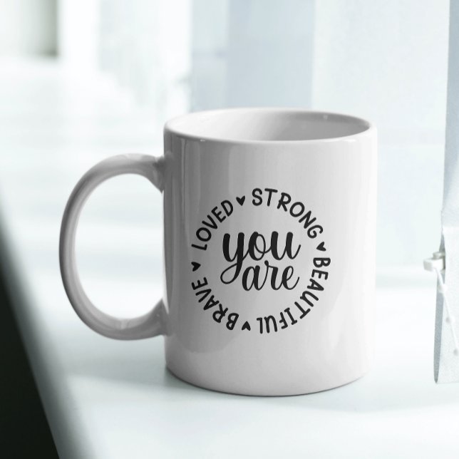 Mug Vous êtes Brave Loved Fort Belle (Créateur téléchargé)