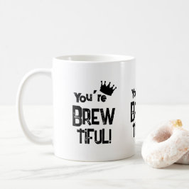 Mug Vous êtes Brew-tiful
