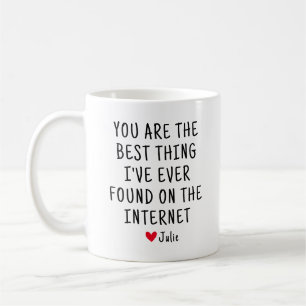 Mug Vous Êtes La Meilleure Chose Que J'Ai Jamais Trouv