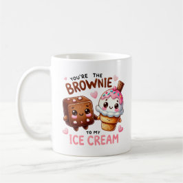 Mug "Vous êtes le Brownie à My Ice Cream -Mug
