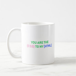 Mug Vous Êtes Le CSS De Mon HTML, Drôle Développeur Ge