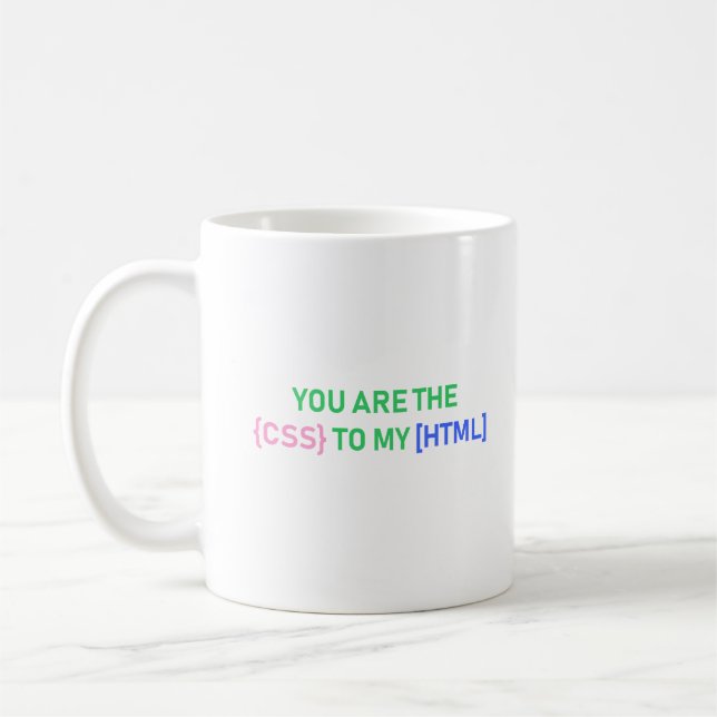 Mug Vous Êtes Le CSS De Mon HTML, Drôle Développeur Ge (Gauche)