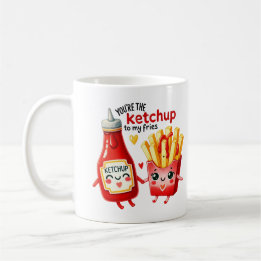 Mug Vous êtes le Ketchup à My Fries -Mug