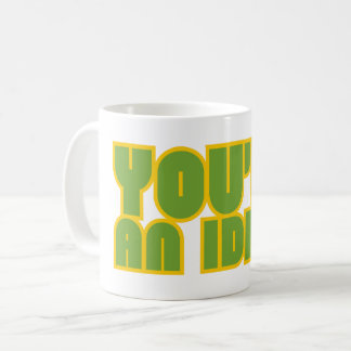Mug VOUS ÊTES UN IDIOT drôle et sarcastique