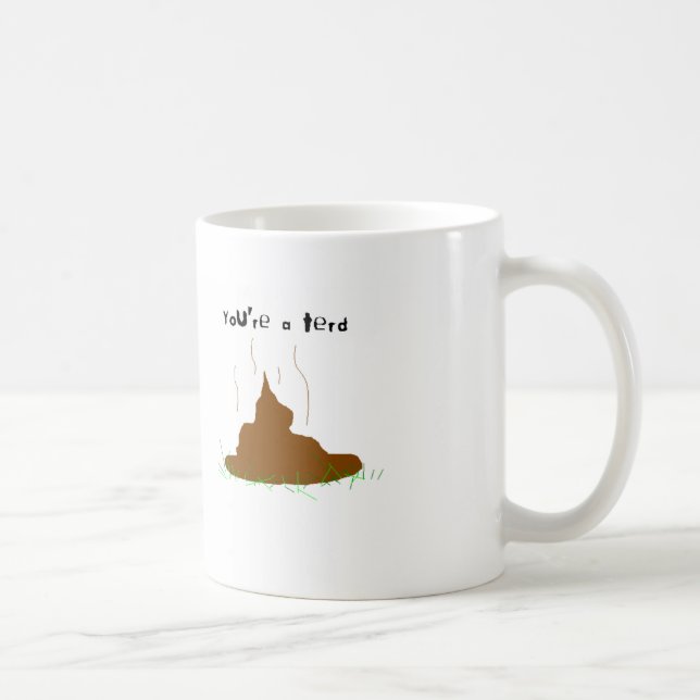 Mug Vous êtes un terd (Droite)
