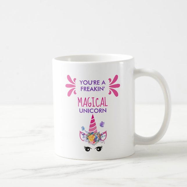Mug Vous êtes une licorne magique Freakin' Funny (Droite)