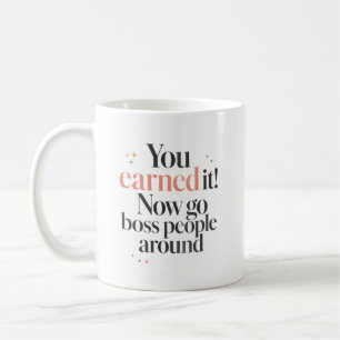 Mug Vous l'avez Mérité Allez Dirigez les Gens Autour d