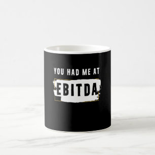Mug Vous M'Avez Eu À Ebitda Funny Costume Gift