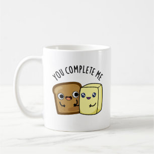 Mug Vous Me Complétez Drôle Pun Beurre De Pain