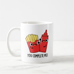 Mug Vous Me Complétez Fries Funky Ketchup Pun