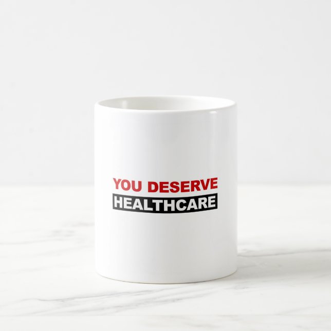 Mug Vous méritez des soins de santé (Centre)