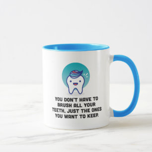 Mug Vous ne devez pas brosser toutes vos dents